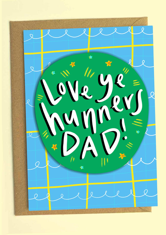 Love you Hunners Dad! Scottish Dad Card - Father’s Day