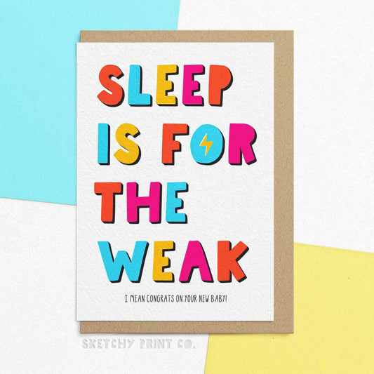 New Baby Card - Sleep Is For The Weak