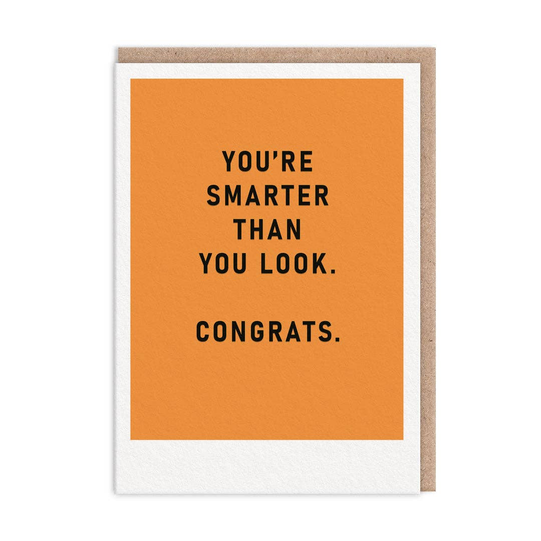 You're Smarter Than You Look Congratulations Card